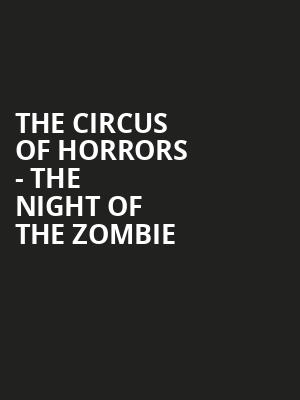 The Circus of Horrors - The Night of The Zombie at Bristol Hippodrome